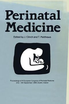 portada Perinatal Medicine: Proceedings of the IX European Congress of Perinatal Medicine Held in Dublin, Ireland September 3rd-5th 1984