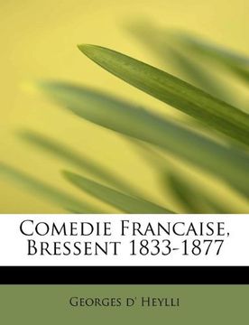 portada Comedie Francaise, Bressent 1833-1877 (French Edition)