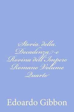 portada Storia della Decadenza e Rovina dell'Impero Romano Volume Quarto (in Italian)