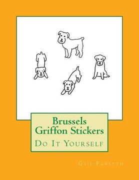 portada Brussels Griffon Stickers: Do It Yourself (en Inglés)