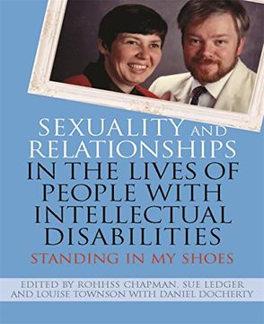 portada Sexuality and Relationships in the Lives of People with Intellectual Disabilities: Standing in My Shoes (in English)
