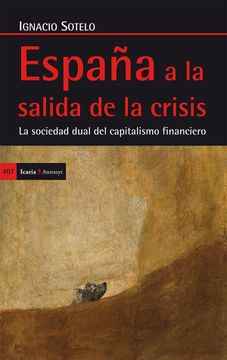 portada España a la Salida de la Crisis: La Sociedad Dual del Capitalismo Financiero (in Spanish)