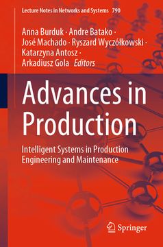 portada Advances in Production: Intelligent Systems in Production Engineering and Maintenance (en Inglés)
