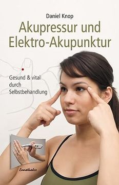 portada Akupressur und Elektro-Akupunktur: Gesund und Vital Durch Selbstbehandlung (en Alemán)