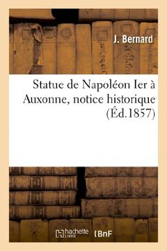 portada Statue de Napoleon Ier a Auxonne, Notice Historique (Histoire)