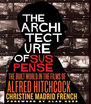 portada The Architecture of Suspense: The Built World in the Films of Alfred Hitchcock (Midcentury: Architecture, Landscape, Urbanism, and Design) (en Inglés)