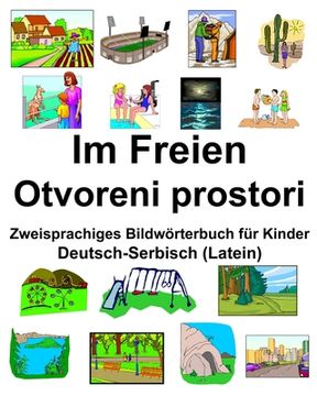portada Deutsch-Serbisch (Latein) Im Freien/Otvoreni prostori Zweisprachiges Bildwörterbuch für Kinder (en Alemán)