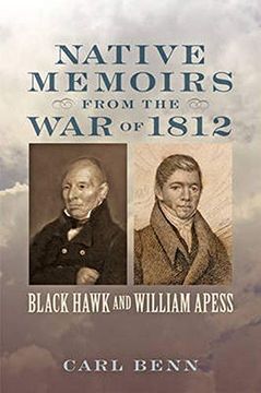 portada Native Memoirs From the war of 1812: Black Hawk and William Apess (Johns Hopkins Books on the war of 1812)