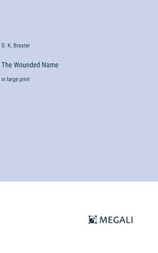 portada The Wounded Name: in large print (en Inglés)