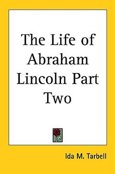 portada the life of abraham lincoln part two (en Inglés)