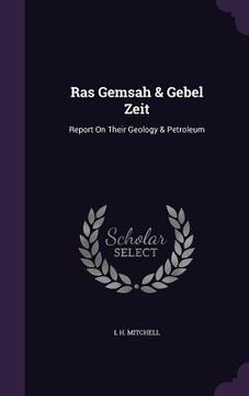 portada Ras Gemsah & Gebel Zeit: Report On Their Geology & Petroleum (en Inglés)