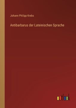 portada Antibarbarus der Lateinischen Sprache (en Alemán)