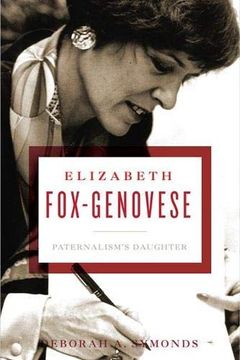 portada Elizabeth Fox-Genovese: Paternalism'S Daughter (en Inglés)