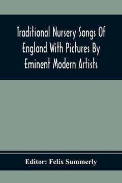 portada Traditional Nursery Songs Of England With Pictures By Eminent Modern Artists (en Inglés)