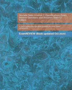portada Nevada State License C Classifications Exam Review Questions and Answers 2016/17 Edition: A Self-Practice Exercise Book focusing on HVAC code complian (en Inglés)