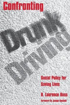 portada Confronting Drunk Driving: Social Policy for Saving Lives (en Inglés)