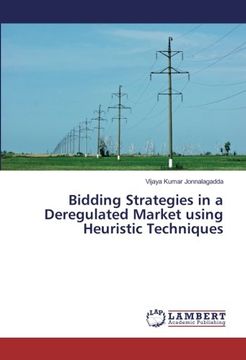 portada Bidding Strategies in a Deregulated Market using Heuristic Techniques