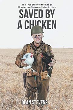 portada Saved by a Chicken: The True Story of the Life of Morgan lee Stevens-Hobo to Hero (en Inglés)