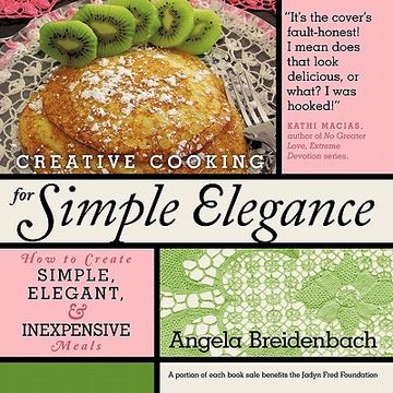 portada creative cooking for simple elegance: how to create simple, elegant, and inexpensive meals (en Inglés)