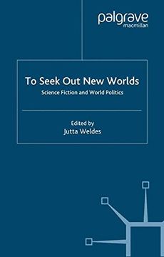portada To Seek out new Worlds: Exploring Links Between Science Fiction and World Politics (en Inglés)