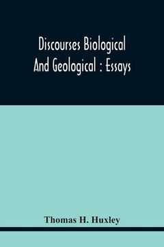 portada Discourses Biological And Geological: Essays (in English)