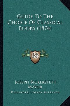 portada guide to the choice of classical books (1874) (en Inglés)