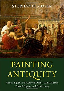 portada Painting Antiquity: Ancient Egypt in the art of Lawrence Alma-Tadema, Edward Poynter and Edwin Long (in English)