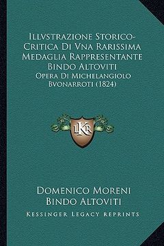 portada Illvstrazione Storico-Critica Di Vna Rarissima Medaglia Rappresentante Bindo Altoviti: Opera Di Michelangiolo Bvonarroti (1824) (in Italian)