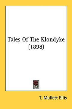 portada tales of the klondyke (1898) (in English)