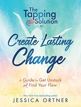 portada Tapping Solution to Create Lasting Change: A Guide to get Unstuck and Find Your Flow (en Inglés)