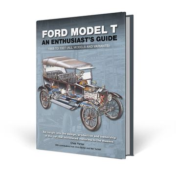 portada Ford Model T: An Enthusiast's Guide 1908 to 1927 (All Models and Variants) (in English)