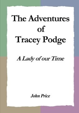 portada The Adventures of Tracey Podge: A Lady of our Time (en Inglés)
