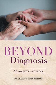 portada Beyond Diagnosis: A Caregiver? S Journey 