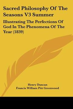 portada sacred philosophy of the seasons v3 summer: illustrating the perfections of god in the phenomena of the year (1839) (in English)