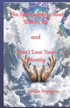 portada The Spirit and the Soul Within Me and Don't Lose Your Identity (in English)