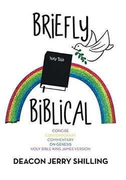 portada Briefly Biblical: A Concise Contemporary Commentary on Genesis King James Version of the Holy Bible (en Inglés)