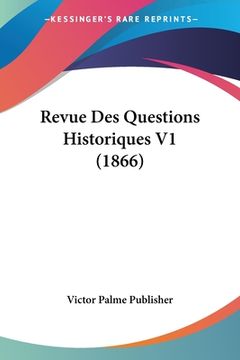 portada Revue Des Questions Historiques V1 (1866) (en Francés)