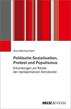 portada Politische Sozialisation, Protest und Populismus Erkundungen am Rande der Repräsentativen Demokratie (en Alemán)