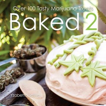 portada Baked 2: Over 80 Tasty Marijuana Treats (en Inglés)