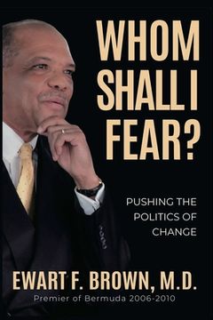 portada Whom Shall I Fear?: Pushing the Politics of Change (in English)