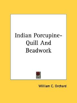 portada indian porcupine-quill and beadwork (en Inglés)