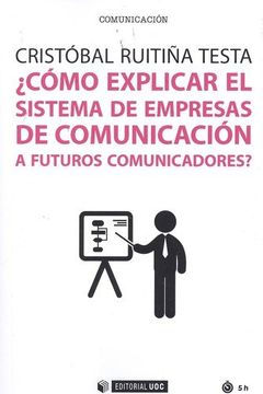 portada Cómo explicar el sistema de empresas de comunicación a futuros comunicadores?