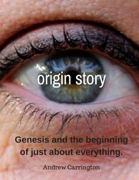 portada Origin Story: The Beginnings of Just About Everything (en Inglés)