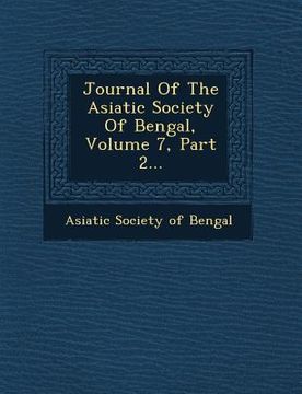 portada Journal of the Asiatic Society of Bengal, Volume 7, Part 2... (en Inglés)