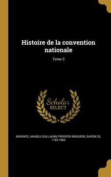 portada Histoire de la convention nationale; Tome 3 (in French)