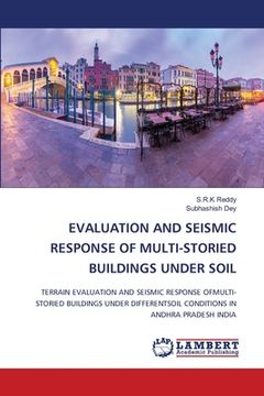 portada Evaluation and Seismic Response of Multi-Storied Buildings Under Soil (en Inglés)