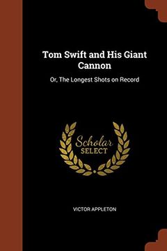 portada Tom Swift and His Giant Cannon: Or, The Longest Shots on Record