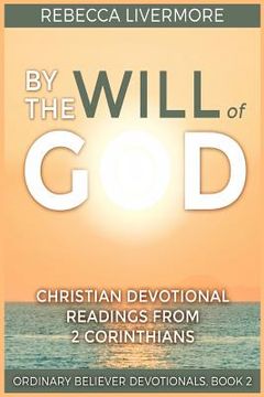 portada By the Will of God: Christian Devotional Readings from 2 Corinthians (en Inglés)