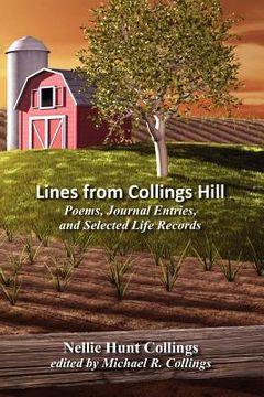 portada lines from collings hill: poems, journal entries, and selected life records (en Inglés)