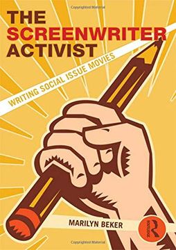 portada The Screenwriter Activist: Writing Social Issue Movies (in English)